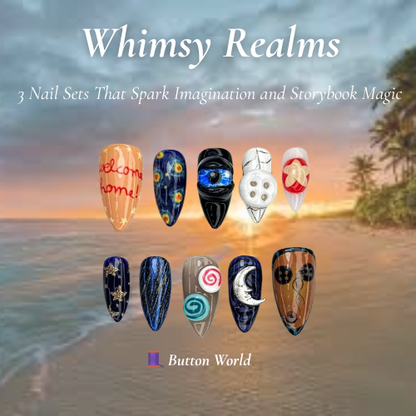 Whimsy Realms Nail Bundle | 3 Fantasy Press On Nail Sets | Button World, Kawaii & Circus Styles